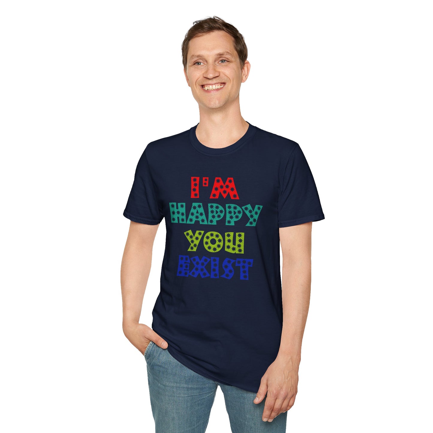 "Spread Joy: 'I'm Happy You Exist' Bold Graphic Tee"