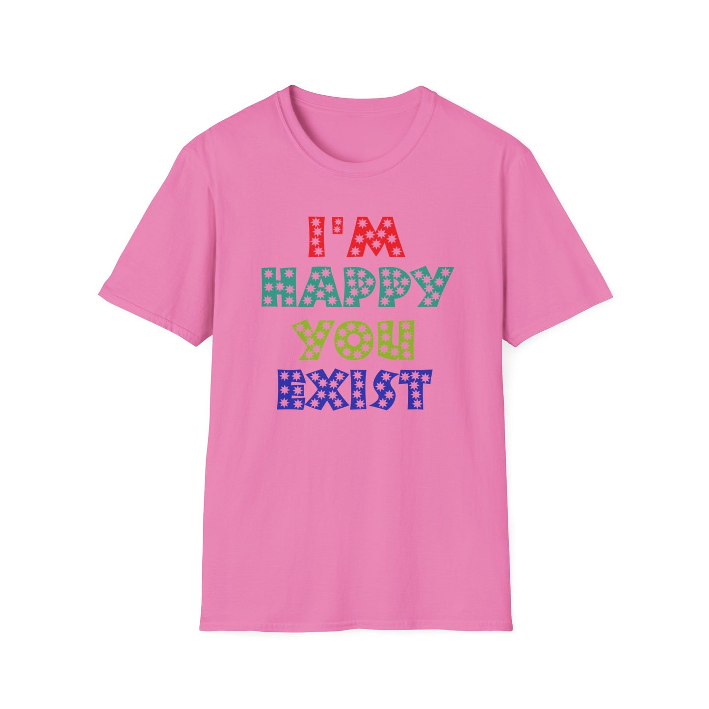 "Spread Joy: 'I'm Happy You Exist' Bold Graphic Tee"