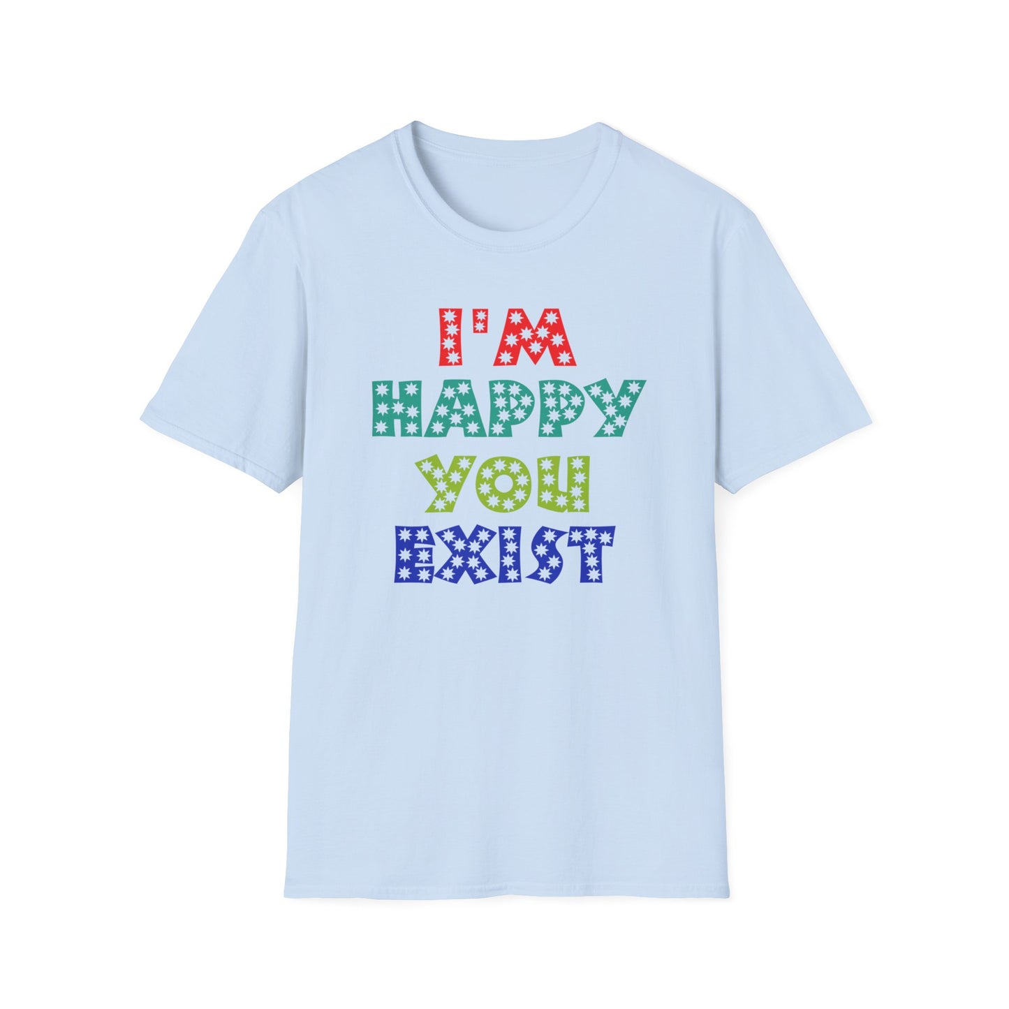 "Spread Joy: 'I'm Happy You Exist' Bold Graphic Tee"