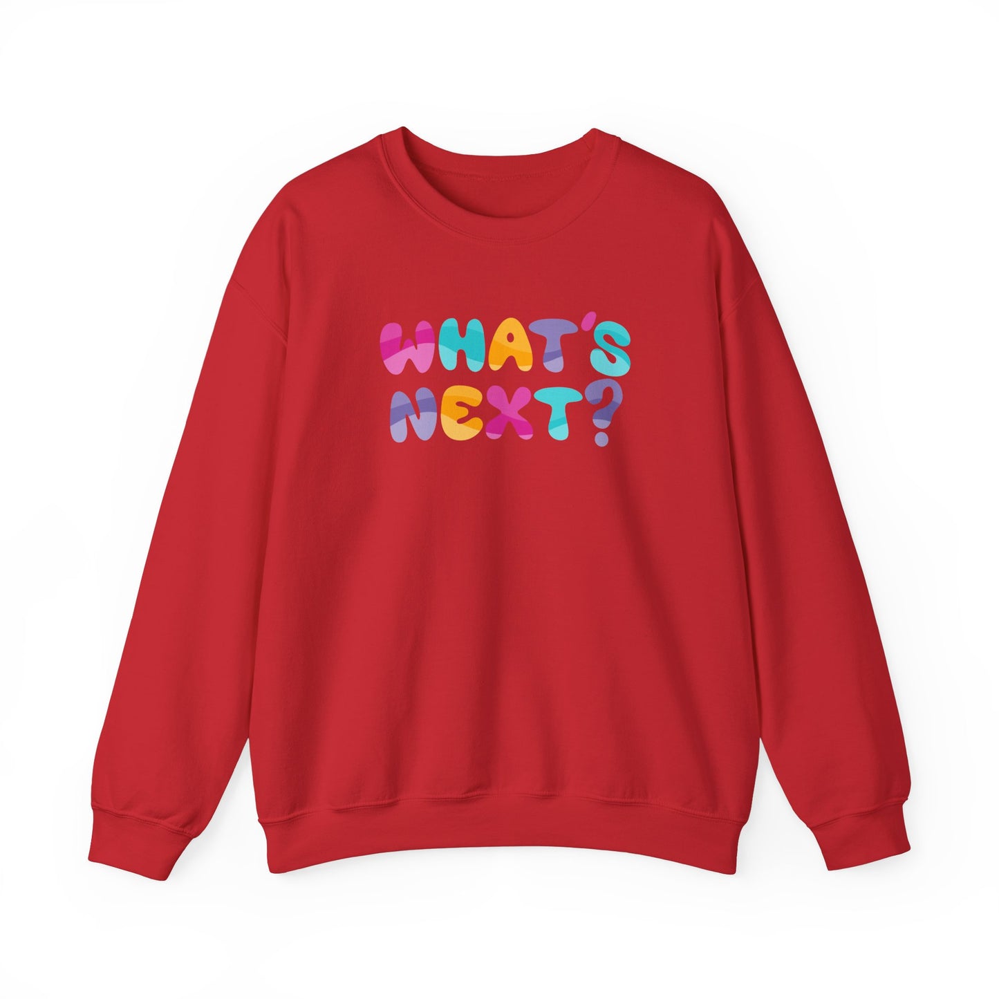 WHAT'S NEXT? Sweatshirt