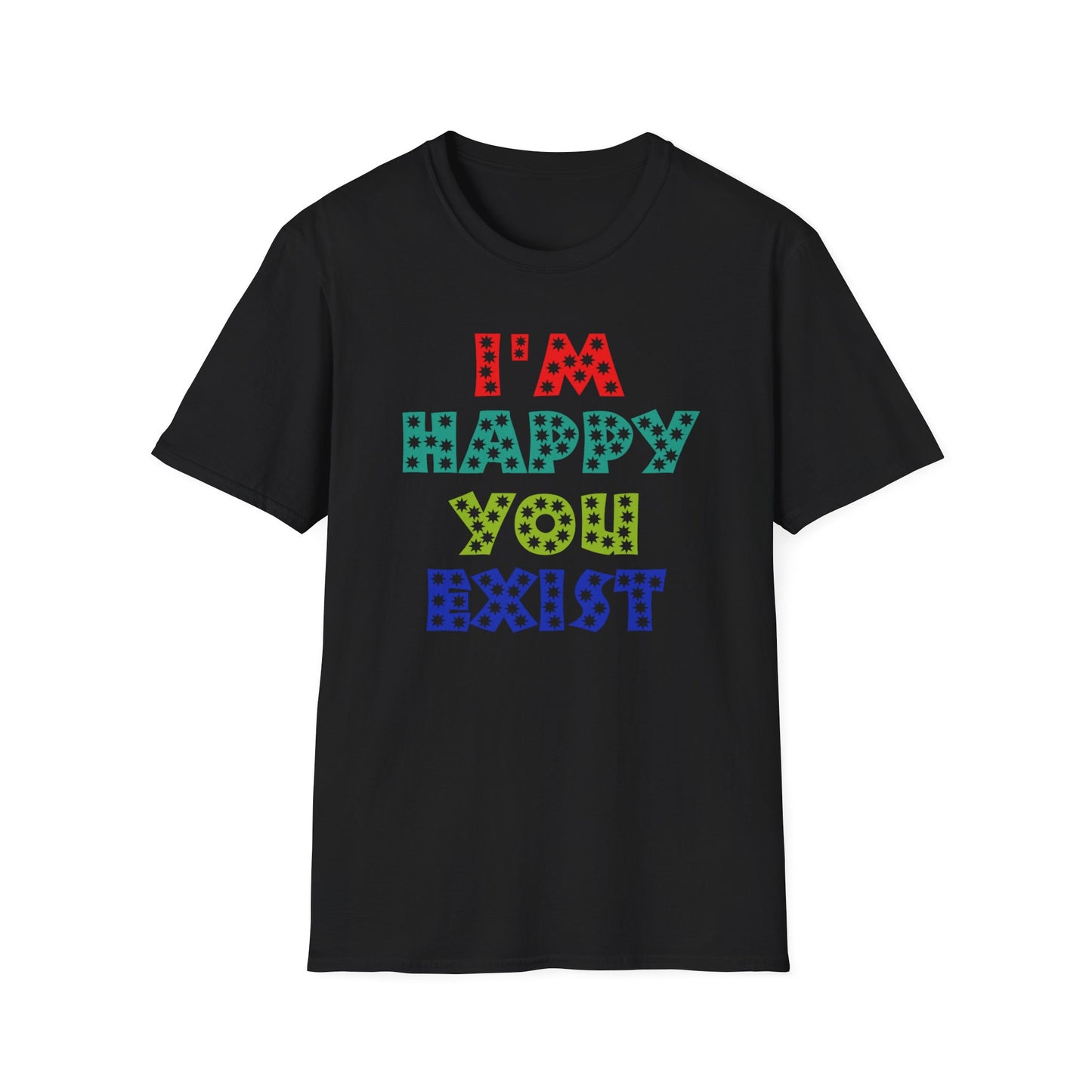 "Spread Joy: 'I'm Happy You Exist' Bold Graphic Tee"