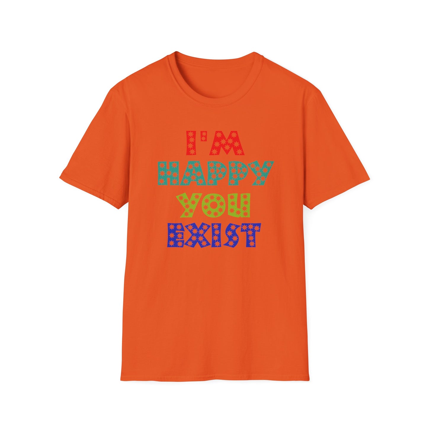 "Spread Joy: 'I'm Happy You Exist' Bold Graphic Tee"