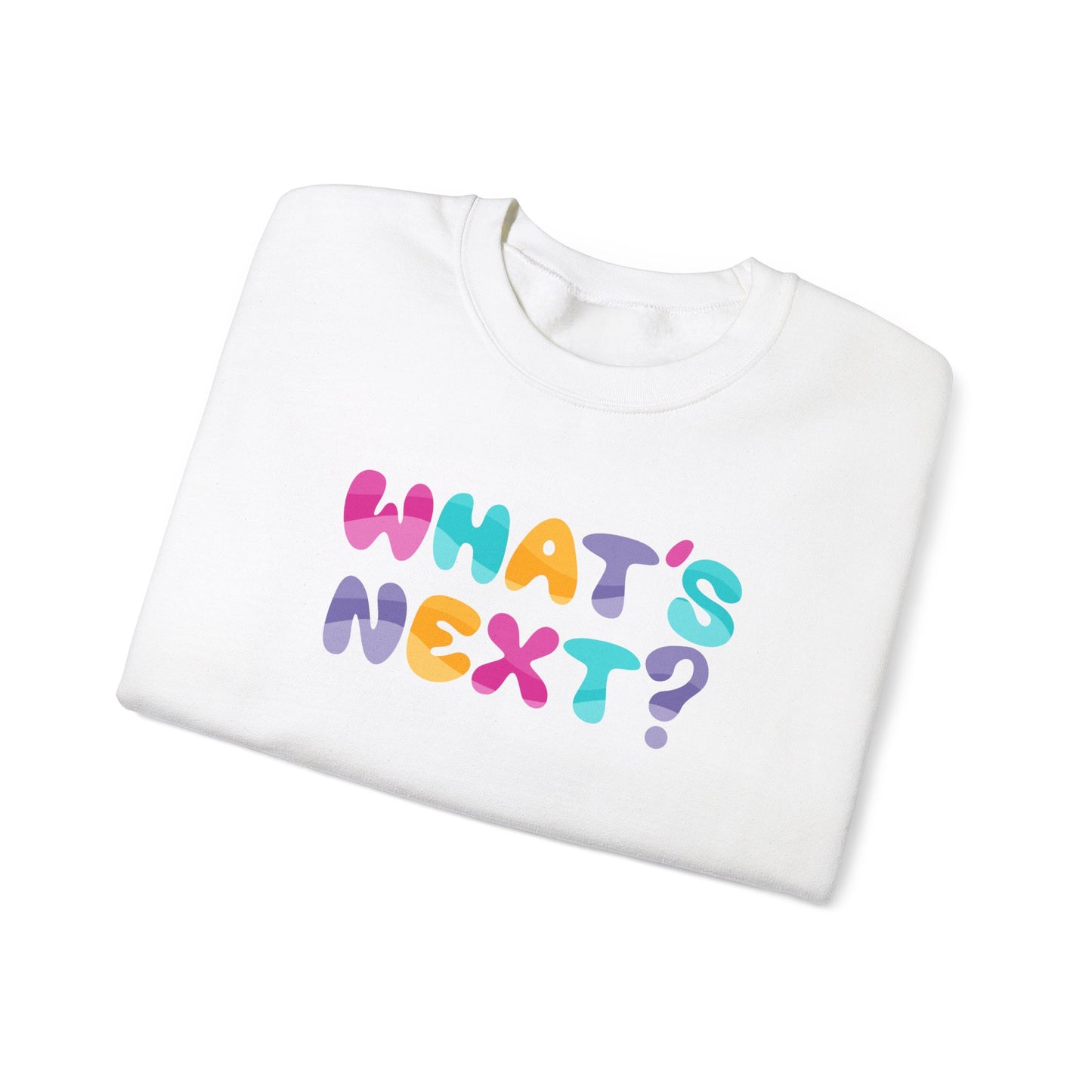 WHAT'S NEXT? Sweatshirt