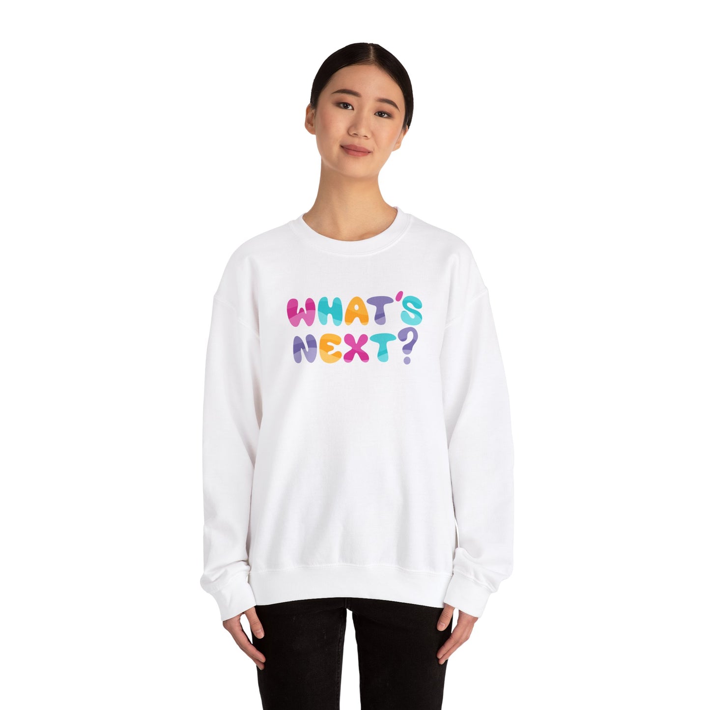 WHAT'S NEXT? Sweatshirt